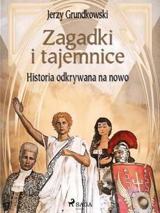The cover of the book titled: Zagadki i tajemnice. Historia odkrywana na nowo