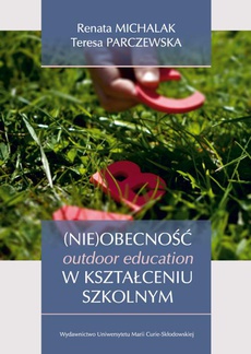 The cover of the book titled: (Nie)obecność outdoor education w kształceniu szkolnym
