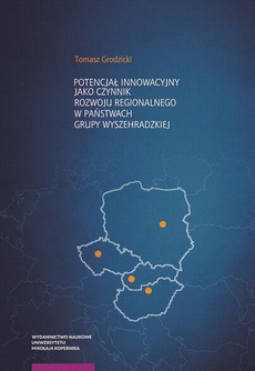 Okładka książki o tytule: Potencjał innowacyjny jako czynnik rozwoju regionalnego w państwach Grupy Wyszehradzkiej