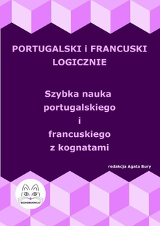 The cover of the book titled: Portugalski i francuski logicznie. Szybka nauka portugalskiego i francuskiego z kognatami
