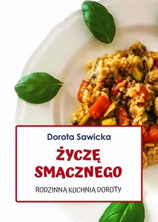 The cover of the book titled: Życzę smacznego Rodzinna kuchnia Doroty