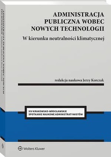 Okładka książki o tytule: Administracja publiczna wobec nowych technologii. W kierunku neutralności klimatycznej