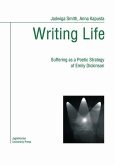 The cover of the book titled: Writing Life. Suffering as a Poetic Strategy of Emily Dickinson
