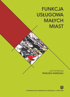 The cover of the book titled: Funkcja usługowa małych miast