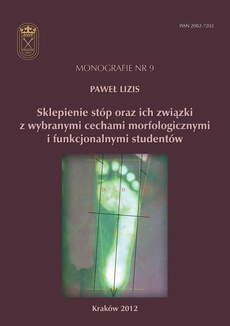 Okładka książki o tytule: Sklepienie stóp oraz ich związki z wybranymi cechami morfologicznymi i funkcjonalnymi studentów
