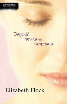 The cover of the book titled: Dogonić rozwiane marzenia