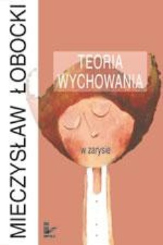The cover of the book titled: Teoria wychowania w zarysie