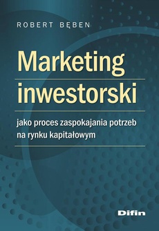 The cover of the book titled: Marketing inwestorski jako proces zaspokajania potrzeb na rynku kapitałowym