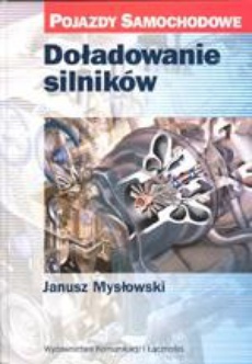 The cover of the book titled: Doładowanie silników. Pojazdy samochodowe