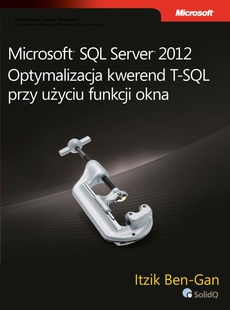 Okładka książki o tytule: Microsoft SQL Server 2012 Optymalizacja kwerend T-SQL przy użyciu funkcji okna