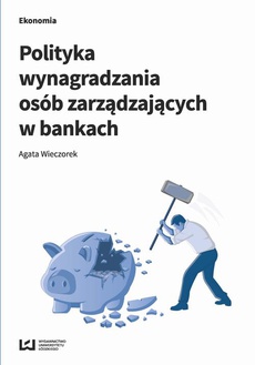 Okładka książki o tytule: Polityka wynagradzania osób zarządzających w bankach