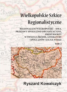 Okładka książki o tytule: Wielkopolskie szkice regionalistyczne Tom 2