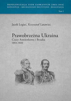 Okładka książki o tytule: Prawobrzeżna Ukraina Czasy Annienkowa i Bezaka (1864-1868)