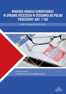 Обложка книги под заглавием:Wniosek Komisji Europejskiej w sprawie wszczęcia w stosunku do Polski procedury art. 7 TUE