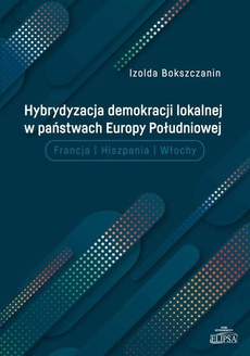Okładka książki o tytule: Hybrydyzacja demokracji lokalnej w państwach Europy Południowej