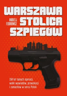 The cover of the book titled: Warszawa stolica szpiegów