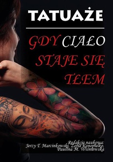 The cover of the book titled: Tatuaże. Gdy ciało staje się tłem
