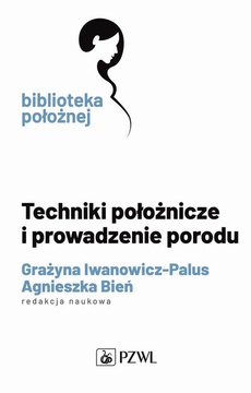 The cover of the book titled: Techniki położnicze i prowadzenie porodu