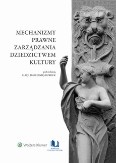 Okładka książki o tytule: Mechanizmy prawne zarządzania dziedzictwem kultury