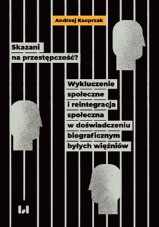 The cover of the book titled: Skazani na przestępczość?