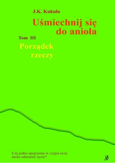 The cover of the book titled: Uśmiechnij się do anioła tom 3 Porządek rzeczy