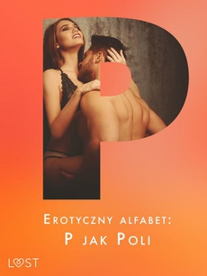 Обкладинка книги з назвою:Erotyczny alfabet: P jak Poli - zbiór opowiadań
