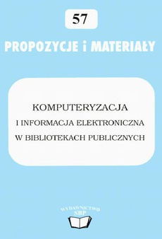 Okładka książki o tytule: Komputeryzacja i informacja elektroniczna w bibliotekach publicznych: materiały z ogólnopolskiej konferencji