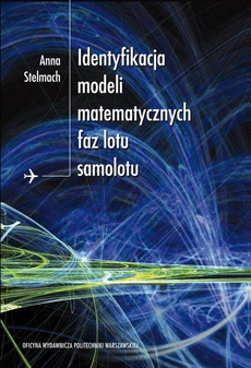 Okładka książki o tytule: Identyfikacja modeli matematycznych faz lotu samolotu