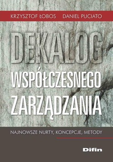 The cover of the book titled: Dekalog współczesnego zarządzania. Najnowsze nurty, koncepcje, metody