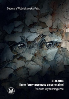 Okładka książki o tytule: Stalking i inne formy przemocy emocjonalnej