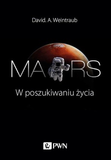 The cover of the book titled: Mars. W poszukiwaniu życia