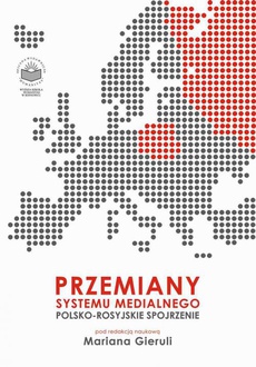 Okładka książki o tytule: Przemiany systemu medialnego. Polsko-rosyjskie spojrzenie