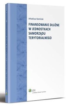 The cover of the book titled: Finansowanie dłużne w jednostkach samorządu terytorialnego