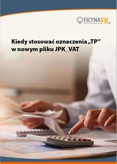 The cover of the book titled: Kiedy stosować oznaczenia „TP” w nowym pliku JPK_VAT