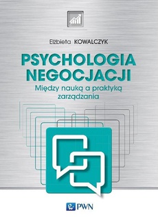 The cover of the book titled: Psychologia negocjacji. Między nauką a praktyką zarządzania