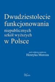 Okładka książki o tytule: Dwudziestolecie funkcjonowania niepublicznych szkół wyższych w Polsce