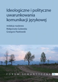 Okładka książki o tytule: Ideologiczne i polityczne uwarunkowania komunikacji językowej