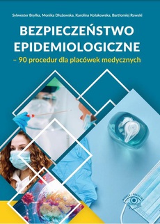 Okładka książki o tytule: Bezpieczeństwo epidemiologiczne – 90 procedur dla placówek medycznych
