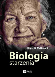 The cover of the book titled: Biologia starzenia