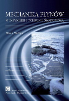 The cover of the book titled: Mechanika płynów w inżynierii i ochronie środowiska