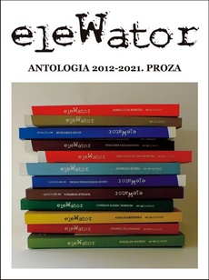 Okładka książki o tytule: eleWator. antologia 2012-2021. proza