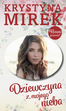 The cover of the book titled: Dziewczyna z mojego nieba