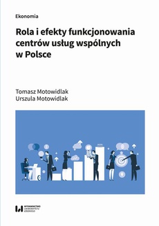 Okładka książki o tytule: Rola i efekty funkcjonowania centrów usług wspólnych w Polsce