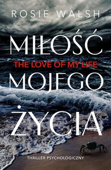 The cover of the book titled: Miłość mojego życia
