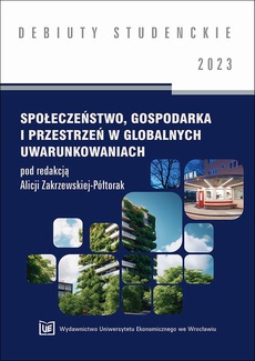 Okładka książki o tytule: Społeczeństwo, gospodarka i przestrzeń w globalnych uwarunkowaniach[DEBIUTY STUDENCKIE]