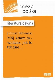 Обложка книги под заглавием:Mój Adamito - widzisz, jak to trudne...