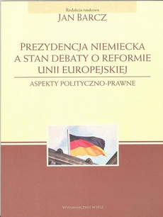 Okładka książki o tytule: Prezydencja niemiecka a stan debaty o reformie Unii Europejskiej