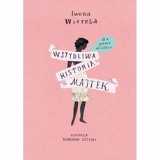 The cover of the book titled: Wstydliwa historia majtek dla prawie dorosłych