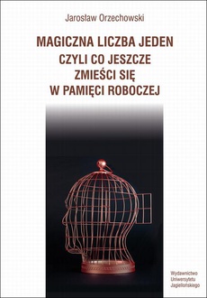 The cover of the book titled: Magiczna liczba jeden, czyli co jeszcze zmieści się w pamięci roboczej