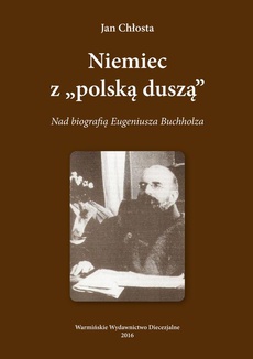 Обложка книги под заглавием:Niemiec "Z polska duszą". Nad biografią Eugeniusza Buchholza